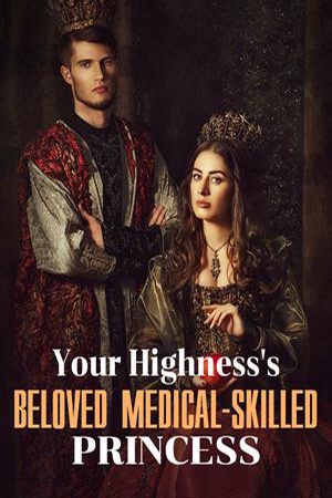 Cover of Your Highness's Beloved Medical-skilled Princess