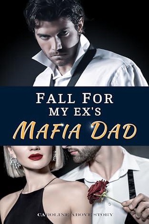 Cover of Fall For My Ex's Mafia Father